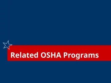 Slide 31: Related OSHA Programs