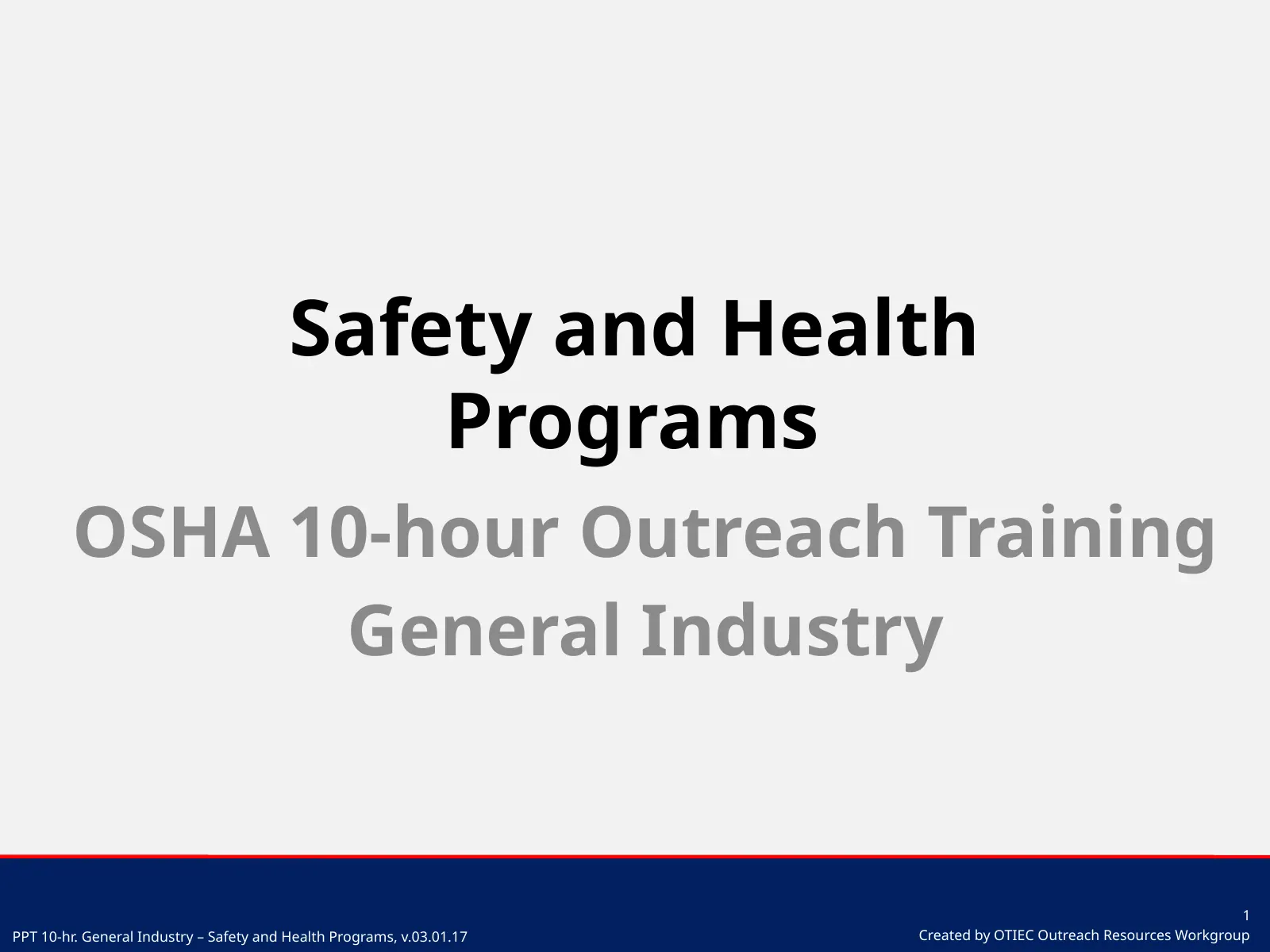 Safety and Health Programs (OSHA 10-Hour General Industry Outreach), slide 1: Safety and Health