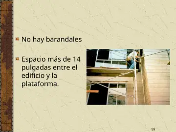 Slide 59: No hay barandales