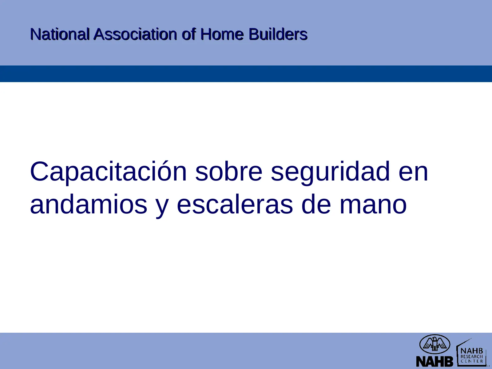 Capacitación sobre seguridad en andamios y escaleras de mano, slide 1: National Association of Home Builders