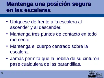 Slide 41: Mantenga una posición segura en las escaleras