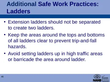 Slide 46: Additional Safe Work Practices: Ladders