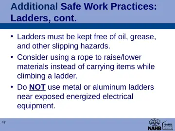 Slide 47: Additional Safe Work Practices: Ladders, cont.