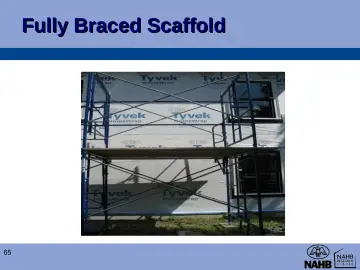 Slide 65: Fully Braced Scaffold