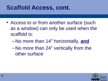 Slide 69: Scaffold Access, cont.