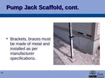Slide 87: Pump Jack Scaffold, cont.