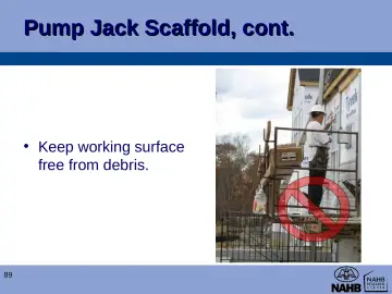 Slide 89: Pump Jack Scaffold, cont.