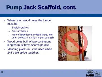 Slide 90: Pump Jack Scaffold, cont.