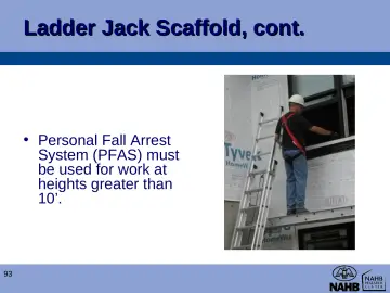 Slide 93: Ladder Jack Scaffold, cont.