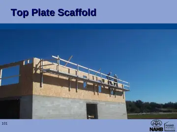 Slide 101: Top Plate Scaffold