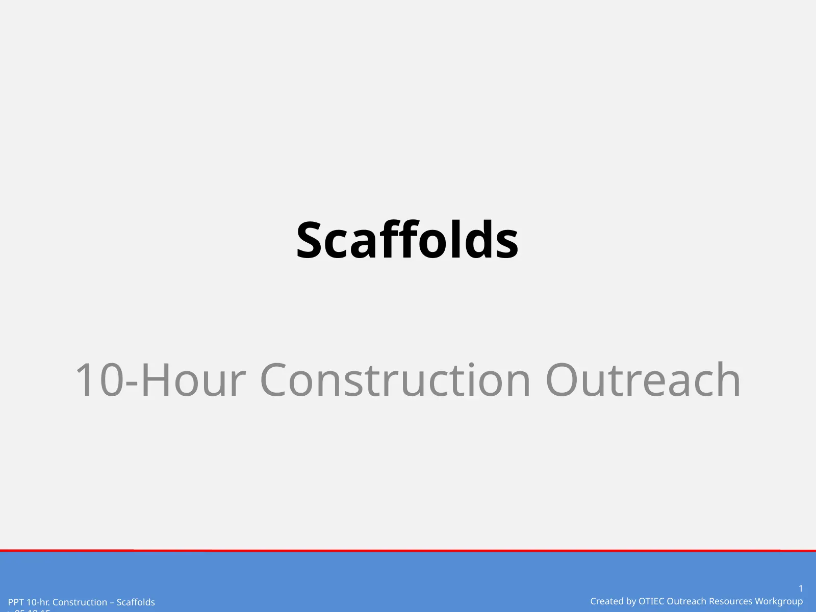 Scaffolds (OSHA 10-Hour Construction Outreach), slide 1: Scaffolds