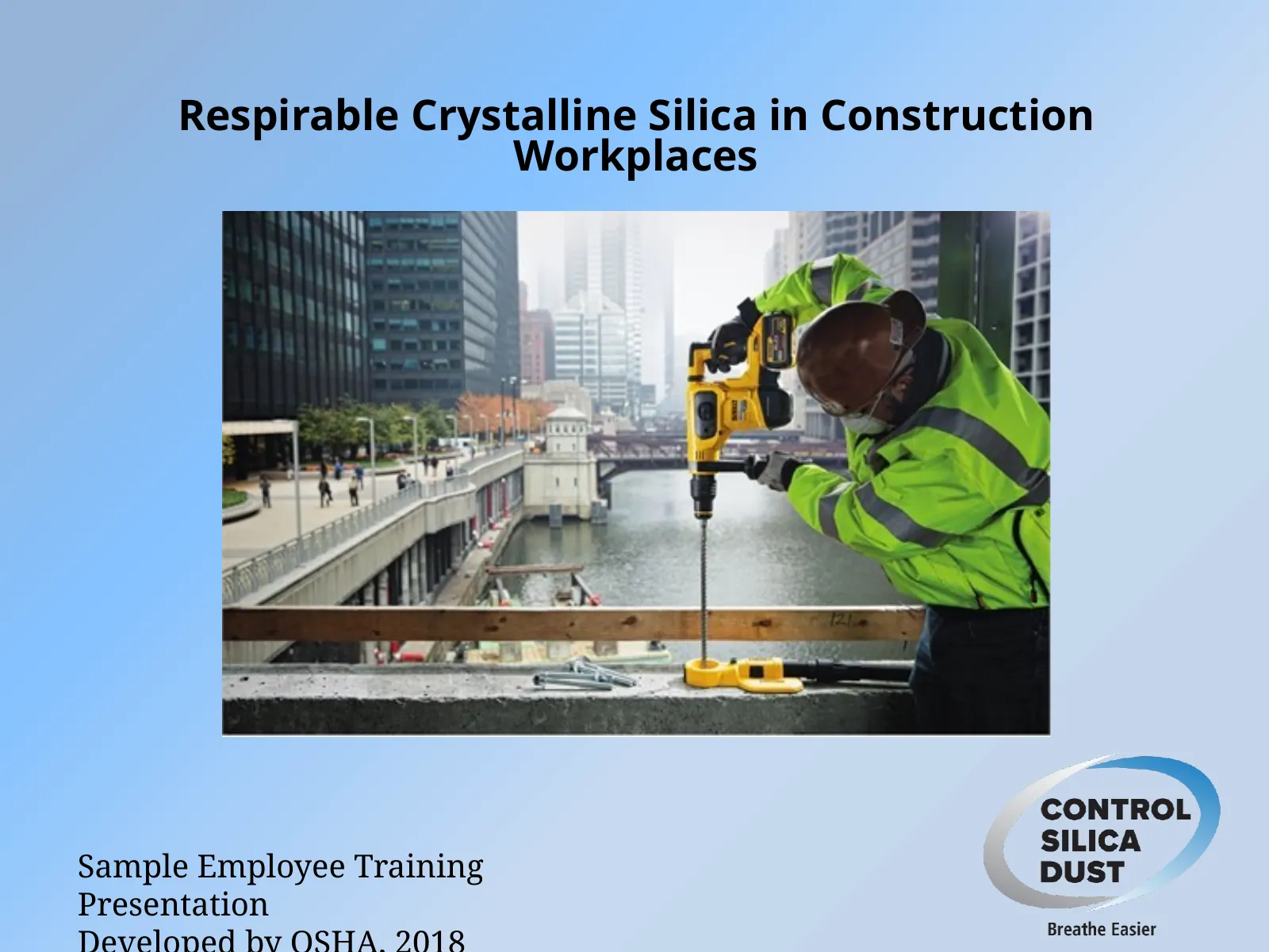 OSHA's Respirable Crystalline Silica Standard: Construction Employee, slide 1: Respirable Crystalline Silica in Construction