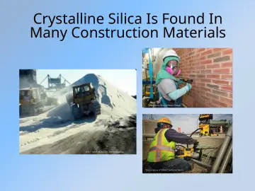 Slide 7: Crystalline Silica Is Found In Many Construction Materials