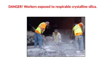 Slide 15: DANGER! Workers exposed to respirable crystalline silica.