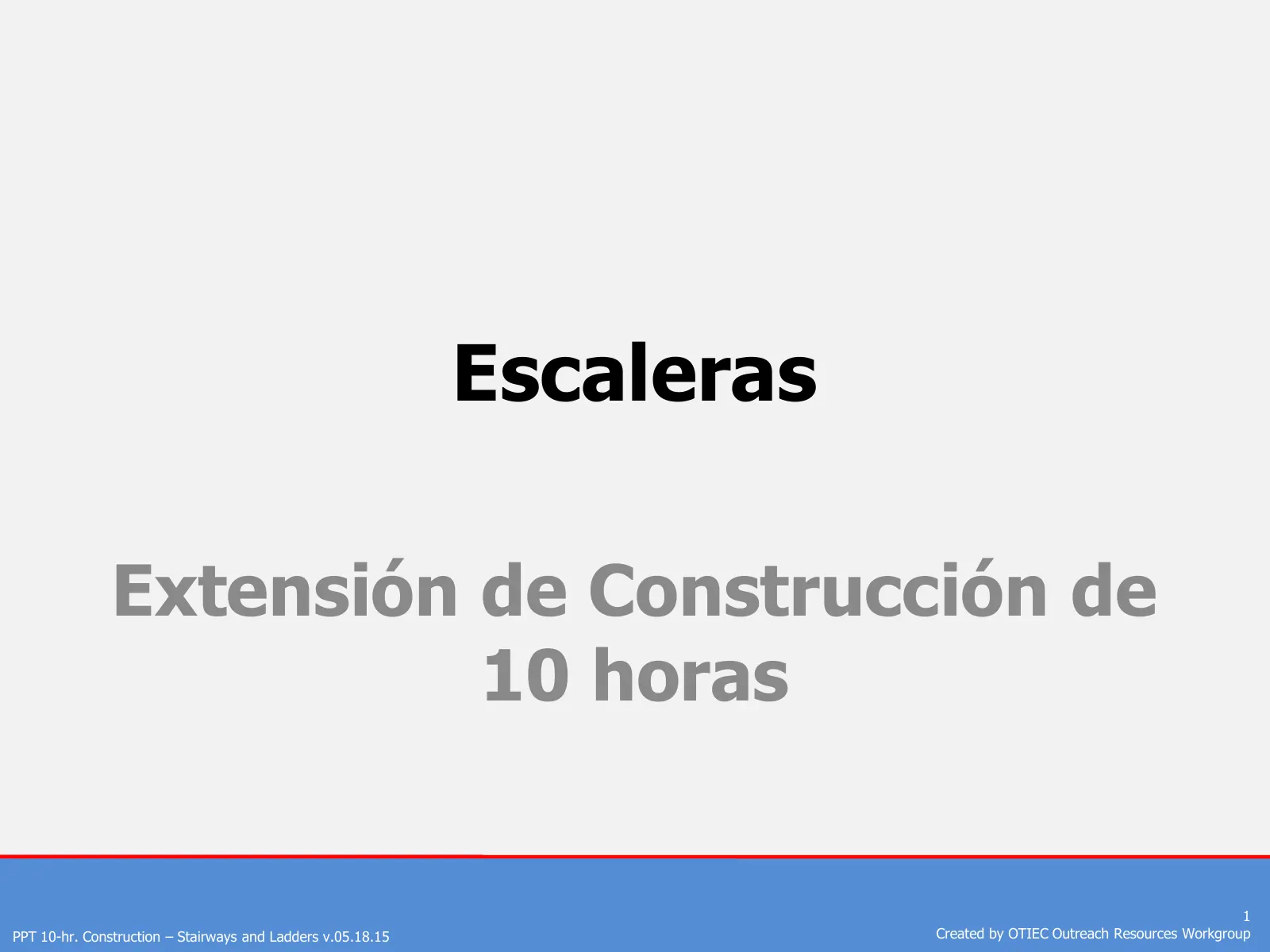 Escaleras y escaleras de mano (Capacitación de Extensión de 10 horas de OSHA, Construcción), slide 1: Escaleras
