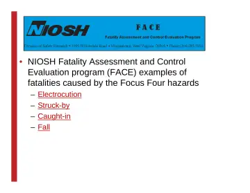 Slide 22: NIOSH Fatality Assessment and Control Evaluation program (FACE) examples of fatalities…