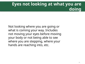 Slide 34: Eyes not looking at what you are doing