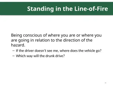Slide 36: Standing in the Line-of-Fire