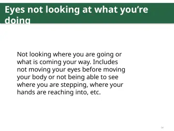 Slide 54: Eyes not looking at what you’re doing