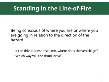 Slide 56: Standing in the Line-of-Fire