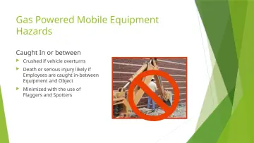 Slide 17: Gas Powered Mobile Equipment Hazards