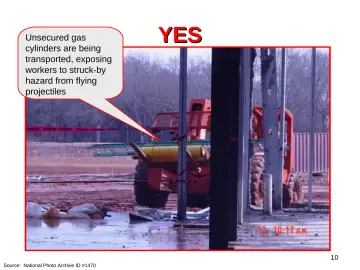 Slide 10: Unsecured gas cylinders are being transported, exposing workers to struck-by hazard from…
