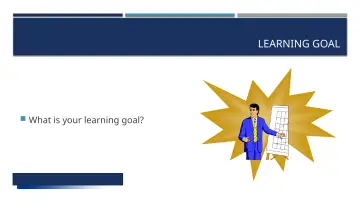 Slide 7: LEARNING GOAL