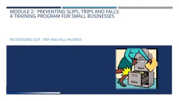 Slide 1: MODULE 2: PREVENTING SLIPS, TRIPS AND FALLS: A TRAINING PROGRAM FOR SMALL BUSINESSES