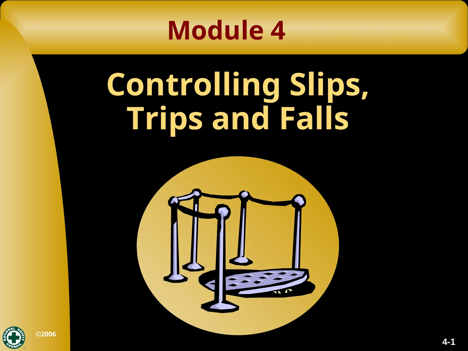 Module 4: Controlling Slips, Trips and Falls, slide 1: Module 4