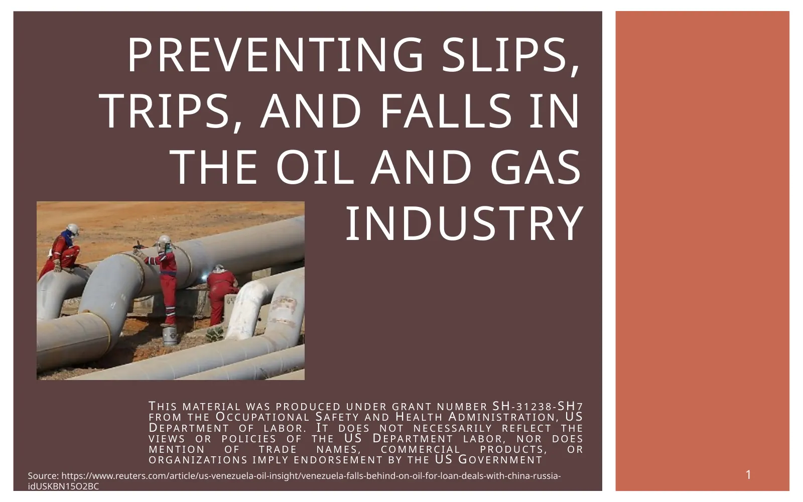 Slips, Trips and Falls, slide 1: PREVENTING SLIPS, TRIPS, AND FALLS IN THE OIL AND GAS INDUSTRY